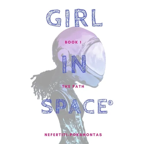 Girl In Space: The Path