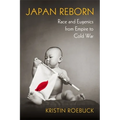Japan Reborn: Race and Eugenics from Empire to Cold War