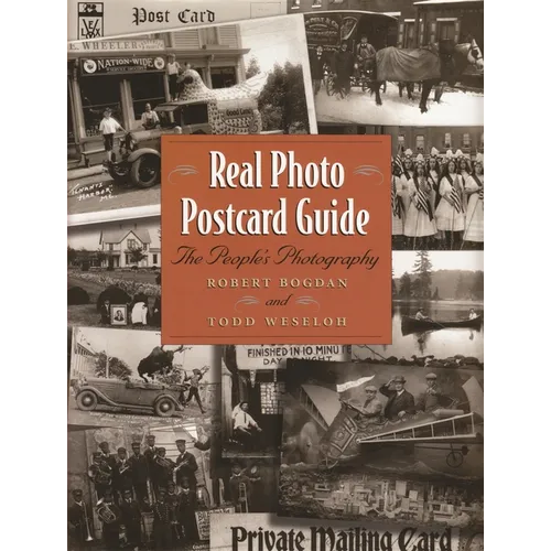Real Photo Postcard Guide: The People's Photography