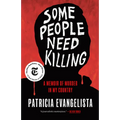 Some People Need Killing: A Memoir of Murder in My Country