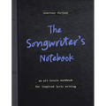 The Songwriter's Notebook: An All-Levels Workbook for Inspired Lyric Writing