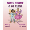 Fairy Robot to the Rescue