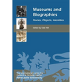 Museums and Biographies: Stories, Objects, Identities