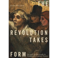 The Revolution Takes Form: Art and the Barricade in Nineteenth-Century France