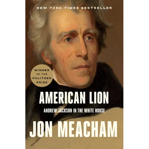 American Lion: Andrew Jackson in the White House