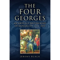 The Four Georges: An Awfully British Kind of Monarchy, 1714-1830