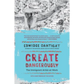Create Dangerously: The Immigrant Artist at Work