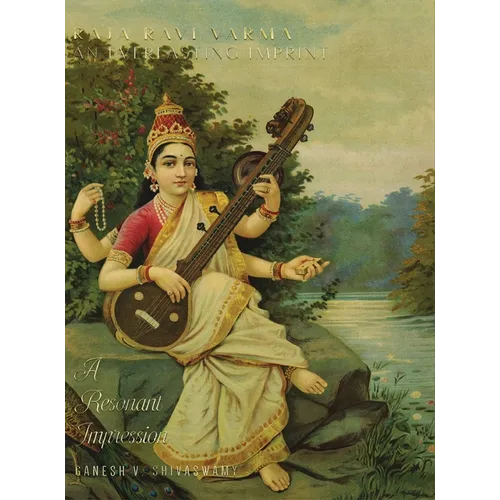 Raja Ravi Varma: An Everlasting Imprint - A Resonant Impression - Volume 2