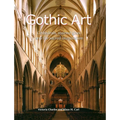 Gothic Art: Cathedrals, stained glass, and the sacred imagination