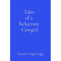 Tales of a Reluctant Cowgirl