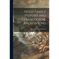 Nold Family History and Genealogical Background