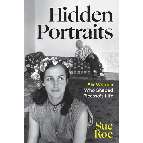 Hidden Portraits: Six Women Who Shaped Picasso's Life