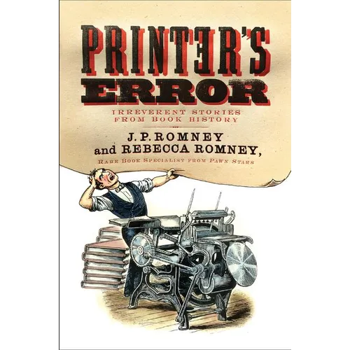 Printer's Error: Irreverent Stories from Book History