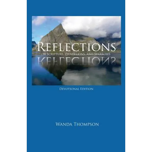 Reflections on Scripture, Dandelions, and Sparrows