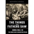 World War II Generation Speaks: The Things Our Fathers Saw Series, Vols. 1-3