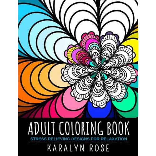 Adult Coloring Book: Stress Relieving Designs for Relaxation