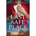 The Last Safe Place: An utterly gripping and heartbreaking World War 2 historical page-turner