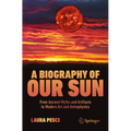 A Biography of Our Sun: From Ancient Myths and Artifacts to Modern Art and Astrophysics