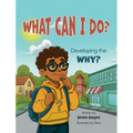 What Can I Do? Developing the Why?