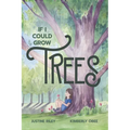 If I Could Grow Trees