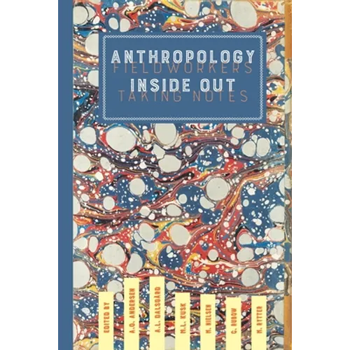 Anthropology Inside Out: Fieldworkers Taking Notes