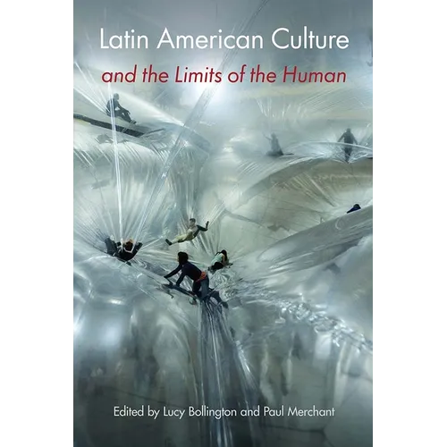 Latin American Culture and the Limits of the Human