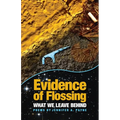 Evidence of Flossing: What We Leave Behind