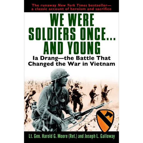 We Were Soldiers Once...and Young: Ia Drang - The Battle That Changed the War in Vietnam