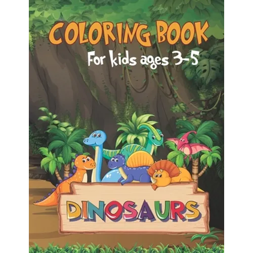 Dinosaur: coloring book for kids ages 3-5