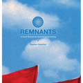 Remnants: A Small Remaining Quantity of Something