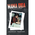Mama Dida: My Road to Canada