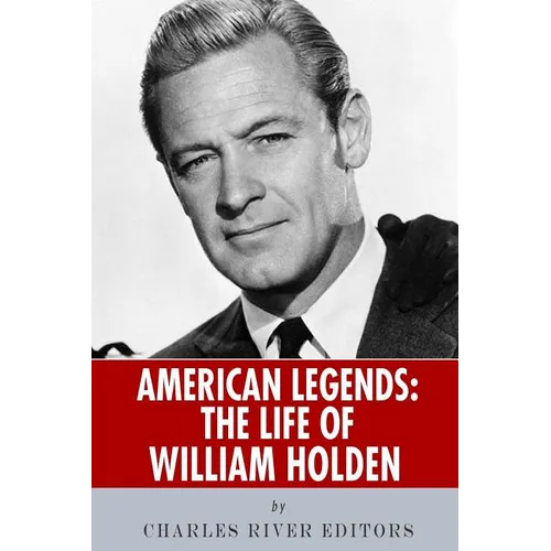 American Legends: The Life of William Holden