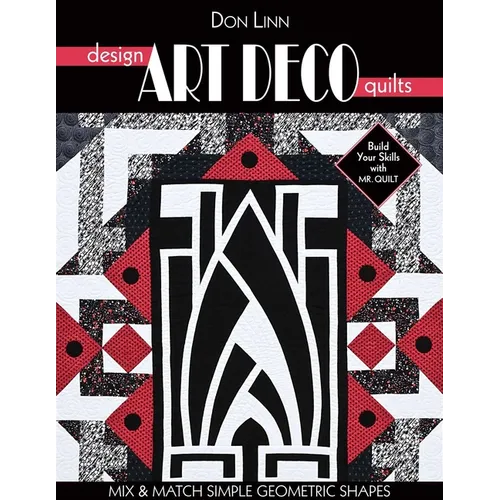 Design Art Deco Quilts: Mix & Match Simple Geometric Shapes
