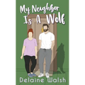 My Neighbor is a Wolf
