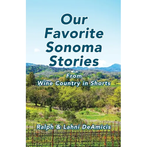 Our Favorite Sonoma Stories: From Wine Country in Shorts