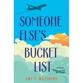 Someone Else's Bucket List: A Moving and Unforgettable Novel of Love and Loss