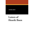 Letters of Henrik Ibsen