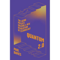 Quantum 2.0: The Weird Physics Driving a New Revolution in Technology