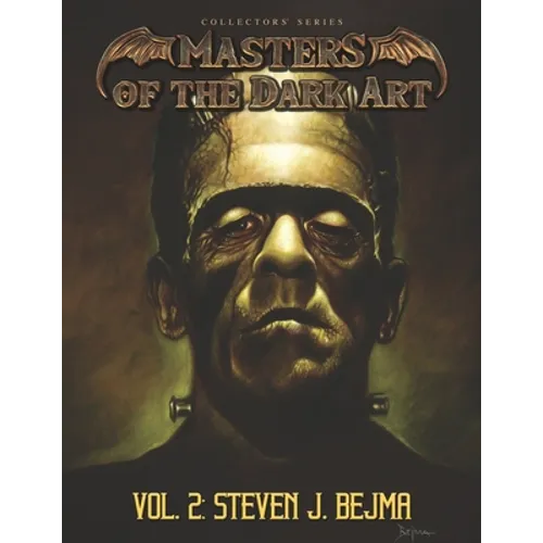 Masters of the Dark Art Vol. 2: Steven J. Bejma