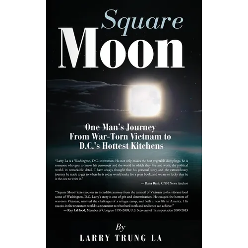 Square Moon: One Man's Journey From War-Torn Vietnam to D.C.'s Hottest Kitchens