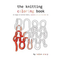 The knitting coloring book: 24 images of yarn, knitting and sweaters to color in