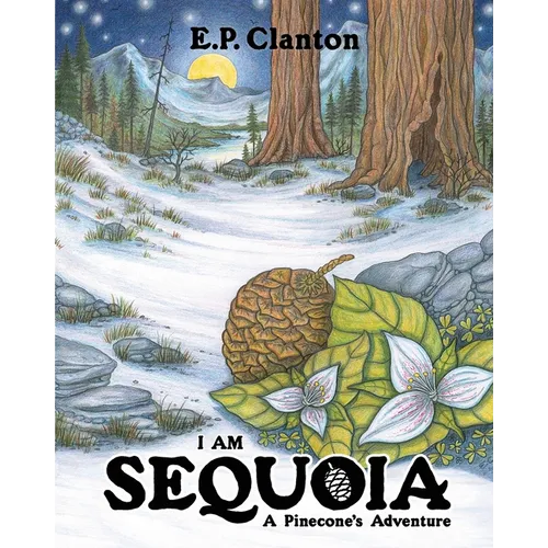 I Am Sequoia - A Pinecone's Adventure