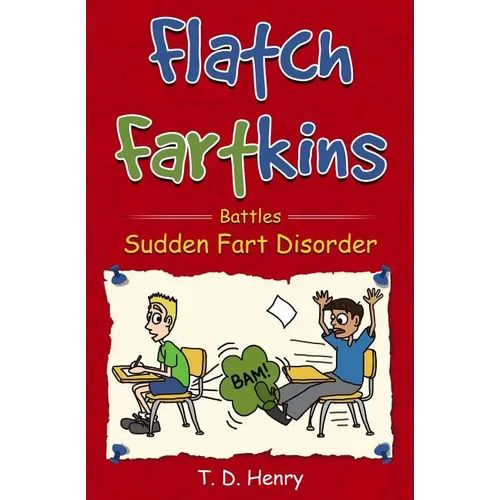 Flatch Fartkins Battles Sudden Fart Disorder