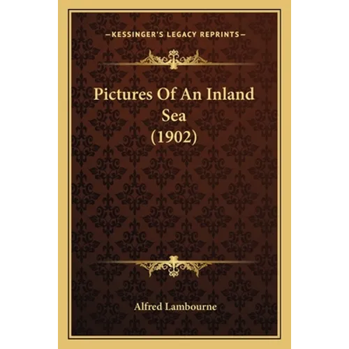 Pictures Of An Inland Sea (1902)