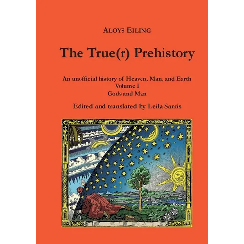 The True(r) Prehistory: Gods and Man