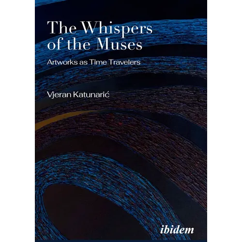 The Whispers of the Muses: Artworks as Time Travelers