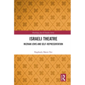 Israeli Theatre: Mizrahi Jews and Self-Representation