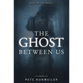 The Ghost Between Us: Unabridged