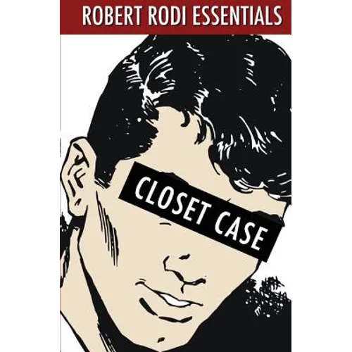 Closet Case (Robert Rodi Essentials)