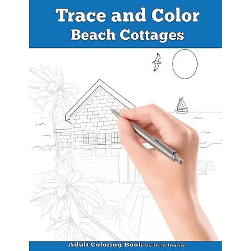 Trace and Color: Beach Cottages: Adult Activity Book